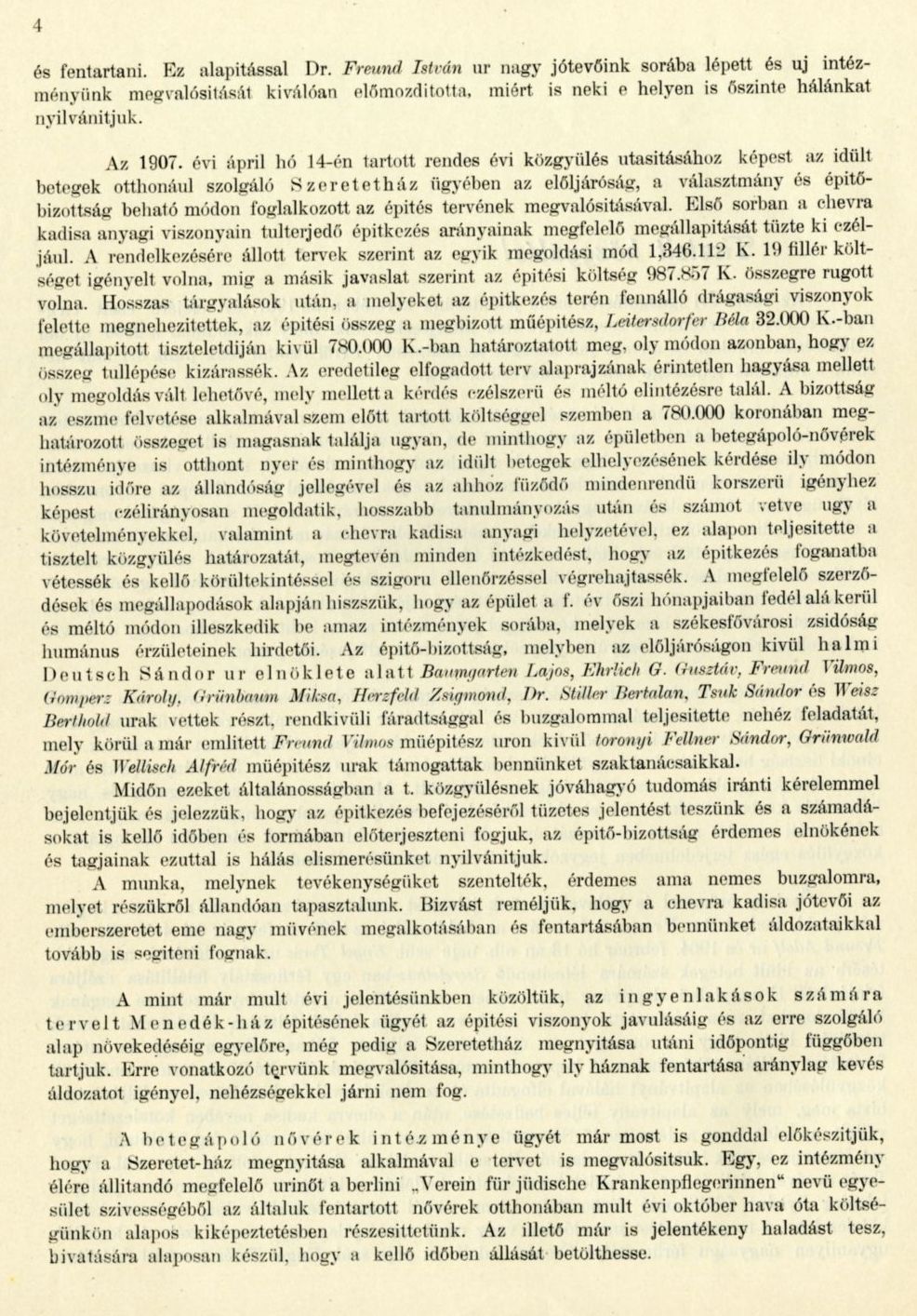 Jelentés a Szeretetház építésének előkészületeiről. 00145_A Pesti Chevra Kadisa elöljáróságának jelentése és kezelési kimutatása az 1907-iki közigazgatási évről. Budapest, 1908. 4-5. p.