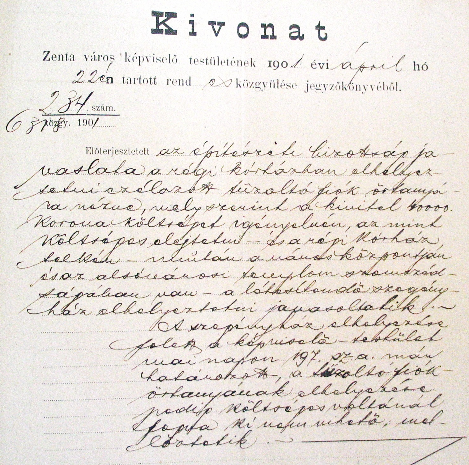 Kivonat a zentai városi képviselő-testület közgyűlésének 1901. IV. 22-i jegyzőkönyvéből. 006_ZTL F.003.1 - Zentai Történelmi Levéltár. Az Önkéntes Tűzoltó Testületre vonatkozó zentai városi tanácsi iratok gyűjteménye