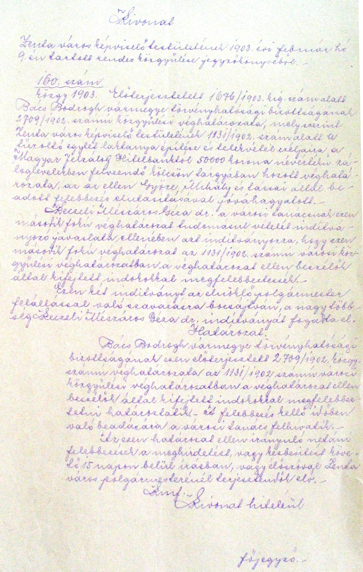 Kivonat a zentai városi képviselő-testület közgyűlésének 1903. II. 9-i jegyzőkönyvéből. 037_ZTL F.003.1 - Zentai Történelmi Levéltár. Az Önkéntes Tűzoltó Testületre vonatkozó zentai városi tanácsi iratok gyűjteménye