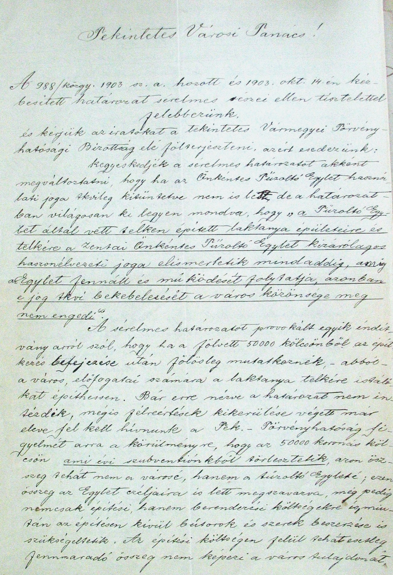 A Zentai Önkéntes Tűzoltó Testület fellebbezése a városi képviselő-testület 988/ közgy. 1903 sz. határozata ellen, 1903. X. hó 049_ZTL F.003.1 - Zentai Történelmi Levéltár. Az Önkéntes Tűzoltó Testületre vonatkozó zentai városi tanácsi iratok gyűjteménye